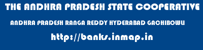 THE ANDHRA PRADESH STATE COOPERATIVE BANK LIMITED  ANDHRA PRADESH RANGA REDDY HYDERABAD GACHIBOWLI  banks information 